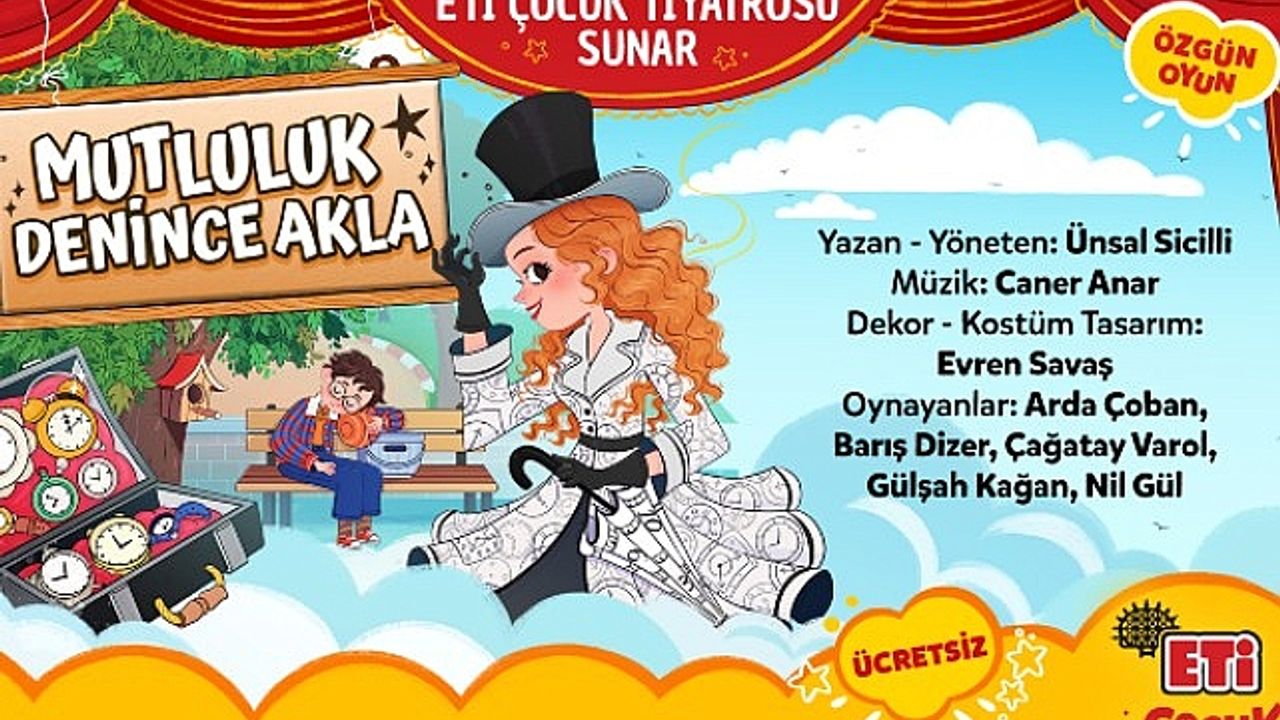 Eti Çocuk Tiyatrosu “Mutluluk Denince Akla” ile Sömestr Tatilinde İstanbul’da çocuklarla buluşuyor