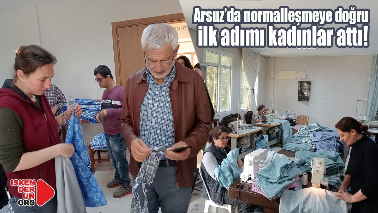 Arsuz’da normalleşmeye doğru ilk adım…