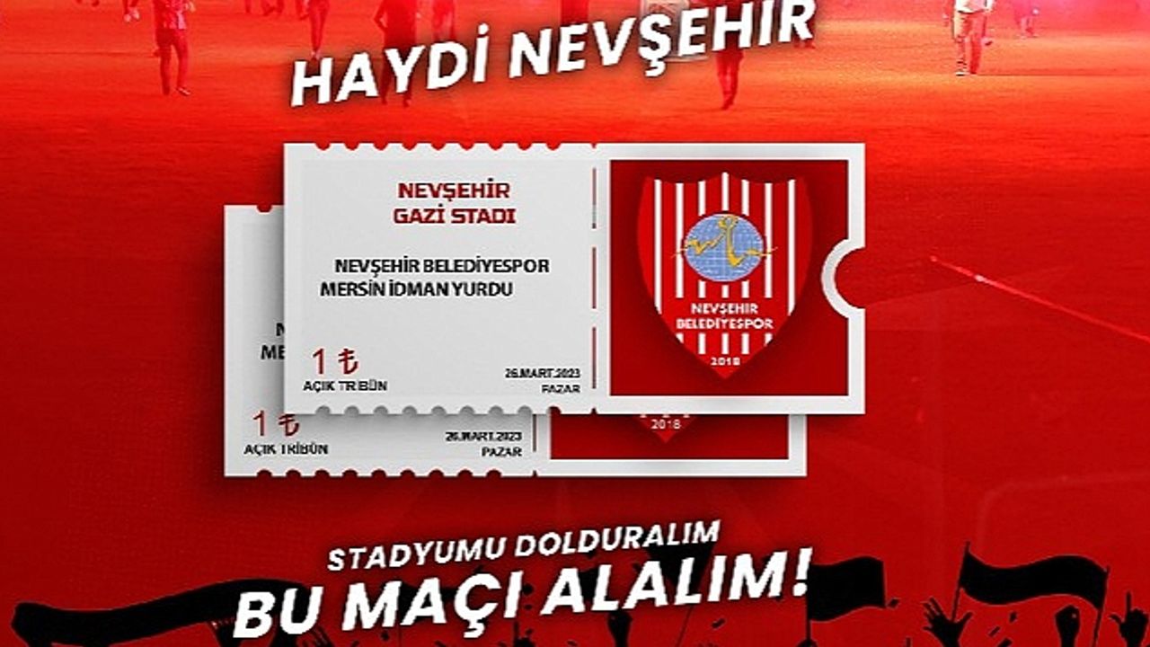 Nevşehir Belediyespor Yönetimi Yeni Mersin İdmanyurdu Maçı Biletlerini 1 TL’ye İndirdi