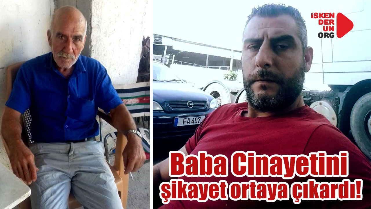 Baba Cinayetini şikayet ortaya çıkardı!