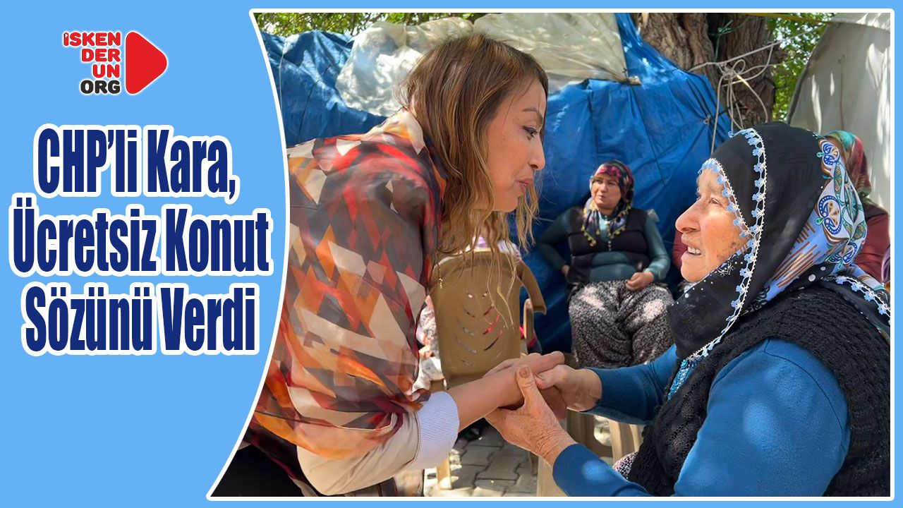CHP'li Kara, Ücretsiz Konut Sözünü Verdi