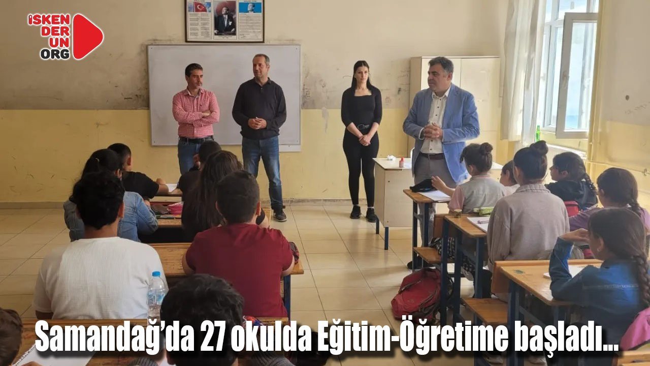 Samandağ’da 27 okulda Eğitim-Öğretime başladı...