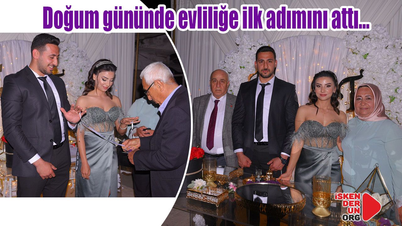 Doğum gününde evliliğe ilk adımını attı…