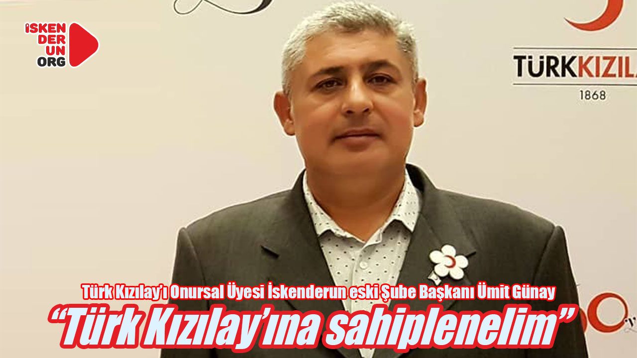 “Türk Kızılay’ına sahiplenelim”