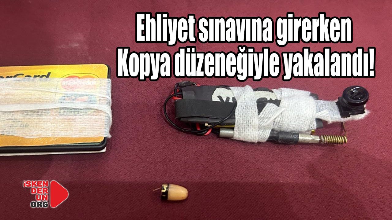 Ehliyet sınavda Kopya düzeneğiyle yakalandı