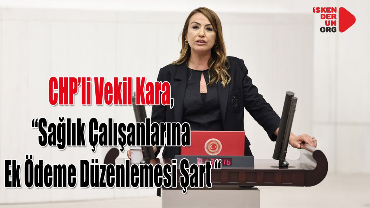 Hatay Milletvekili Nermin Yıldırım Kara, Sağlık Bakanlığı’nı Uyardı