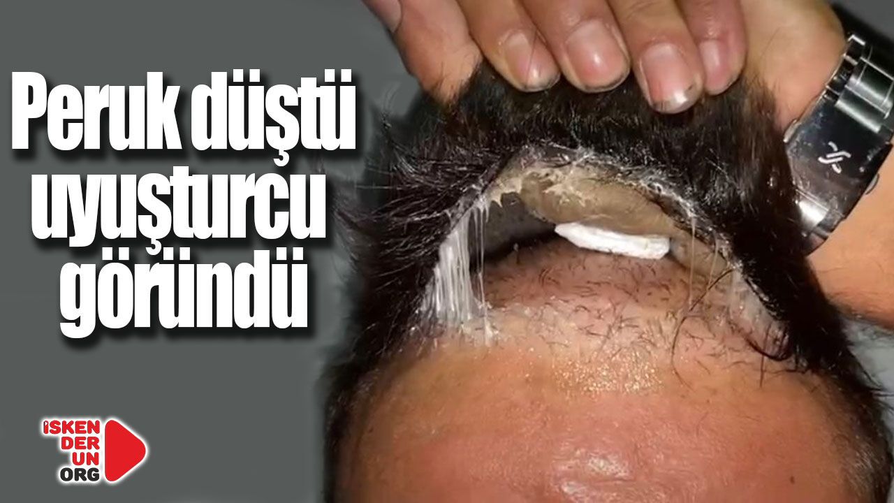 Peruk düştü, uyuşturucu göründü!