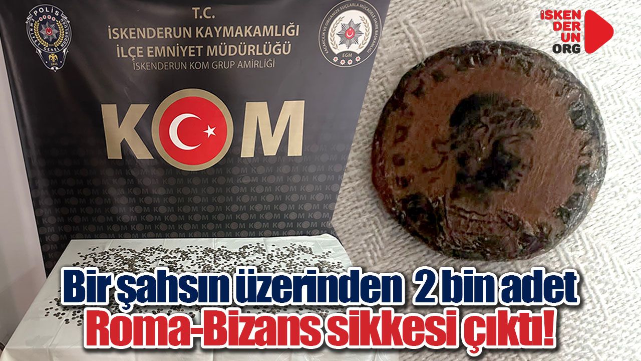 Üst aramasında 2 bin Roma-Bizans sikkesi çıktı!