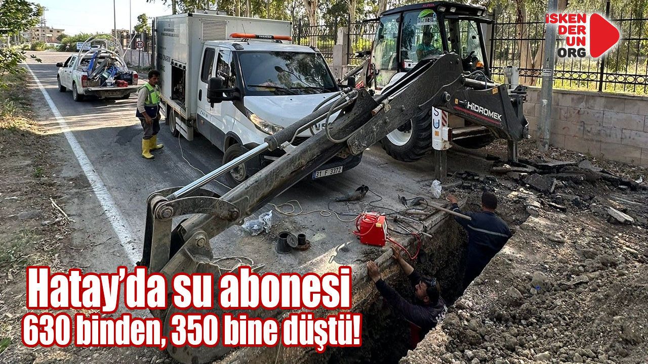 Hatay’da su abonesi 630 binden, 350 bine düştü!