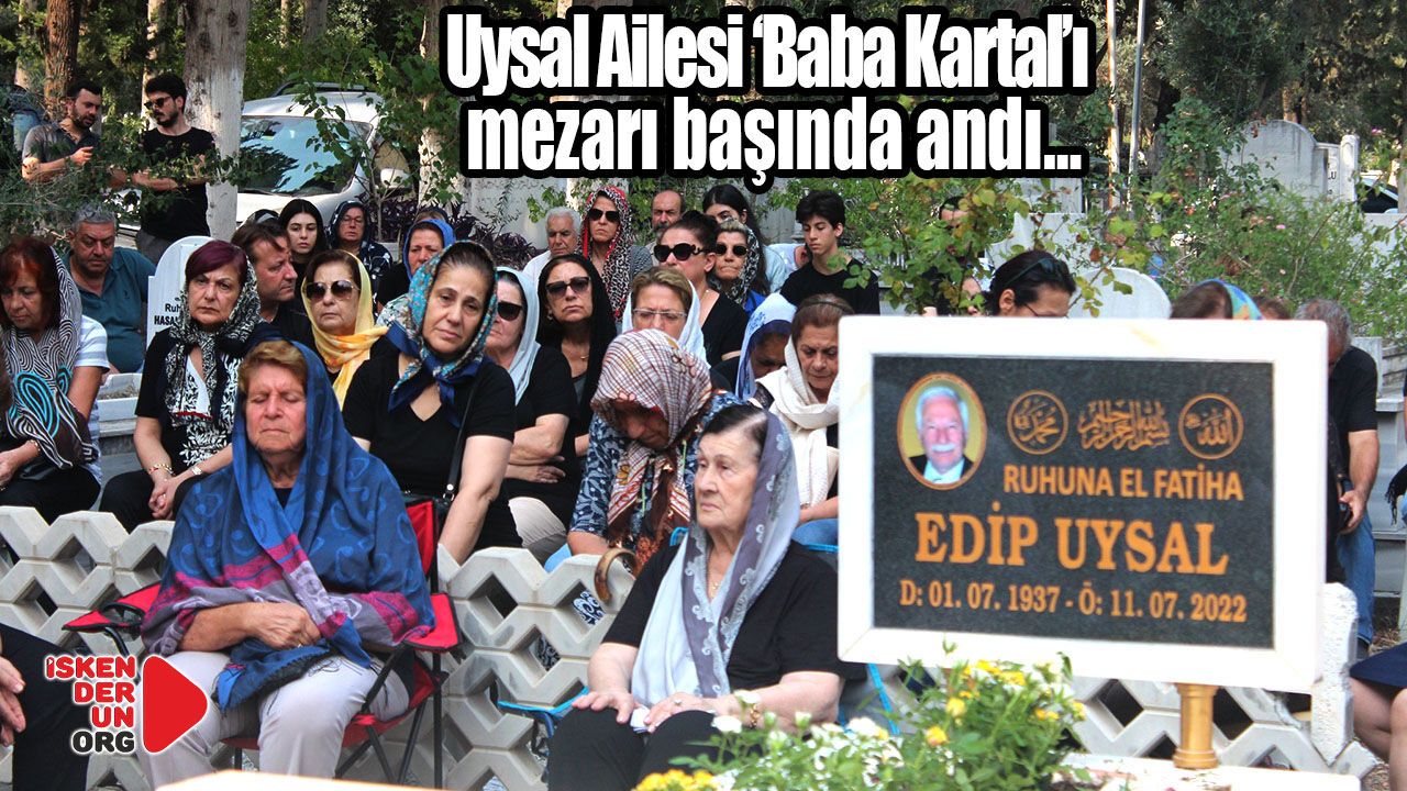 Uysal Ailesi ‘Baba Kartal’ı mezarı başında andı…
