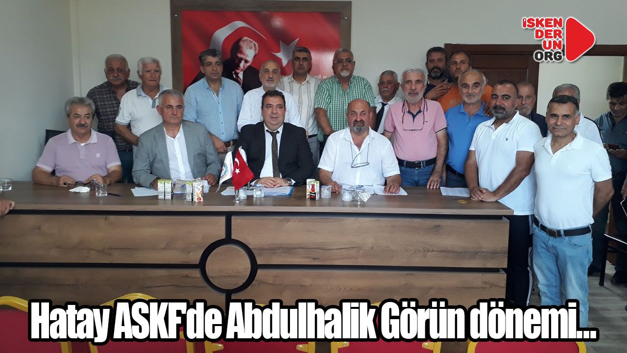 Hatay ASKF'de Abdulhalik Görün dönemi…