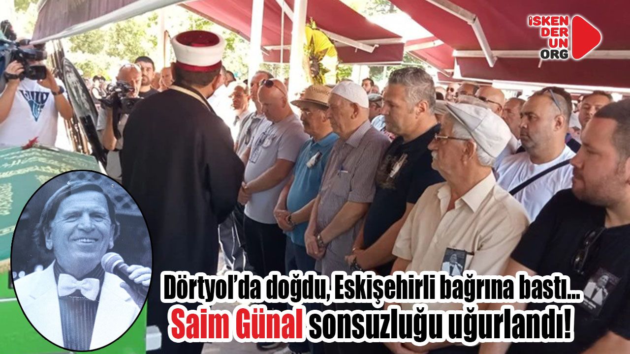 Eskişehirli, 'Çile Bülbülü Saim Günal'ı dualarla uğurladı...