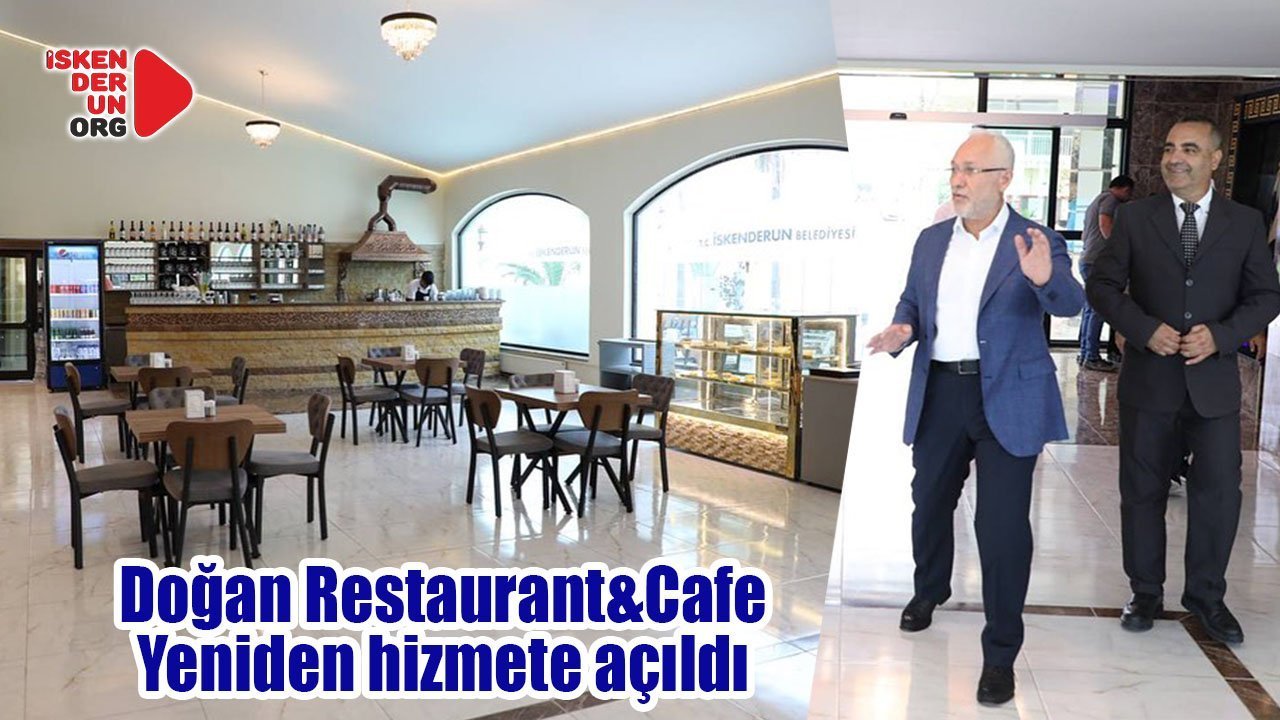 Doğan Restaurant&Cafe yeniden hizmete açıldı