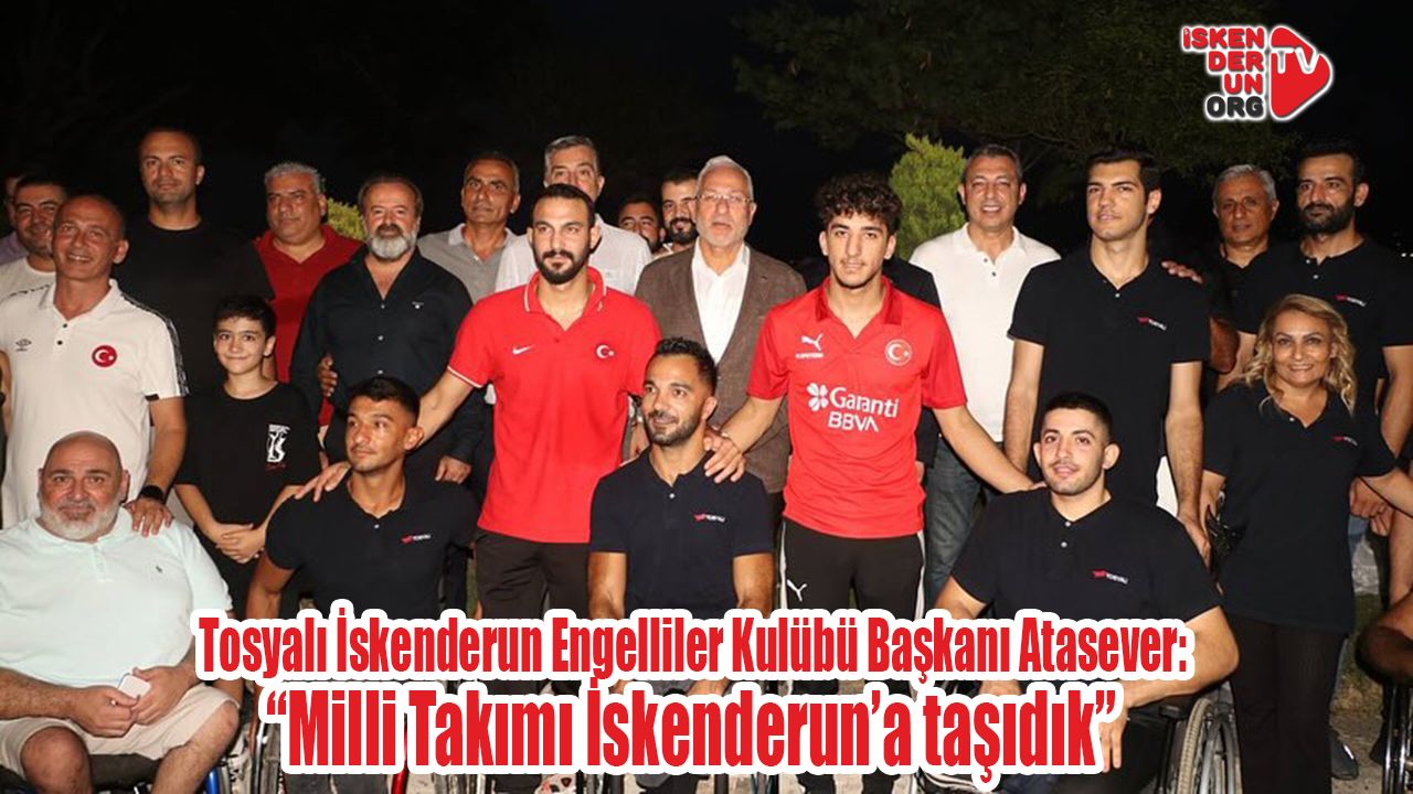 Tosyalı İskenderun Engelliler Kulübü sezonu açtı…