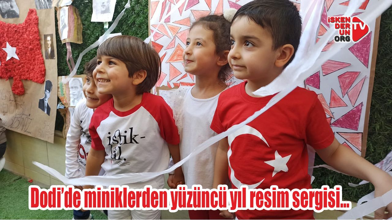Dodi’de miniklerden ‘Yüzüncü yıl’ resim sergisi…