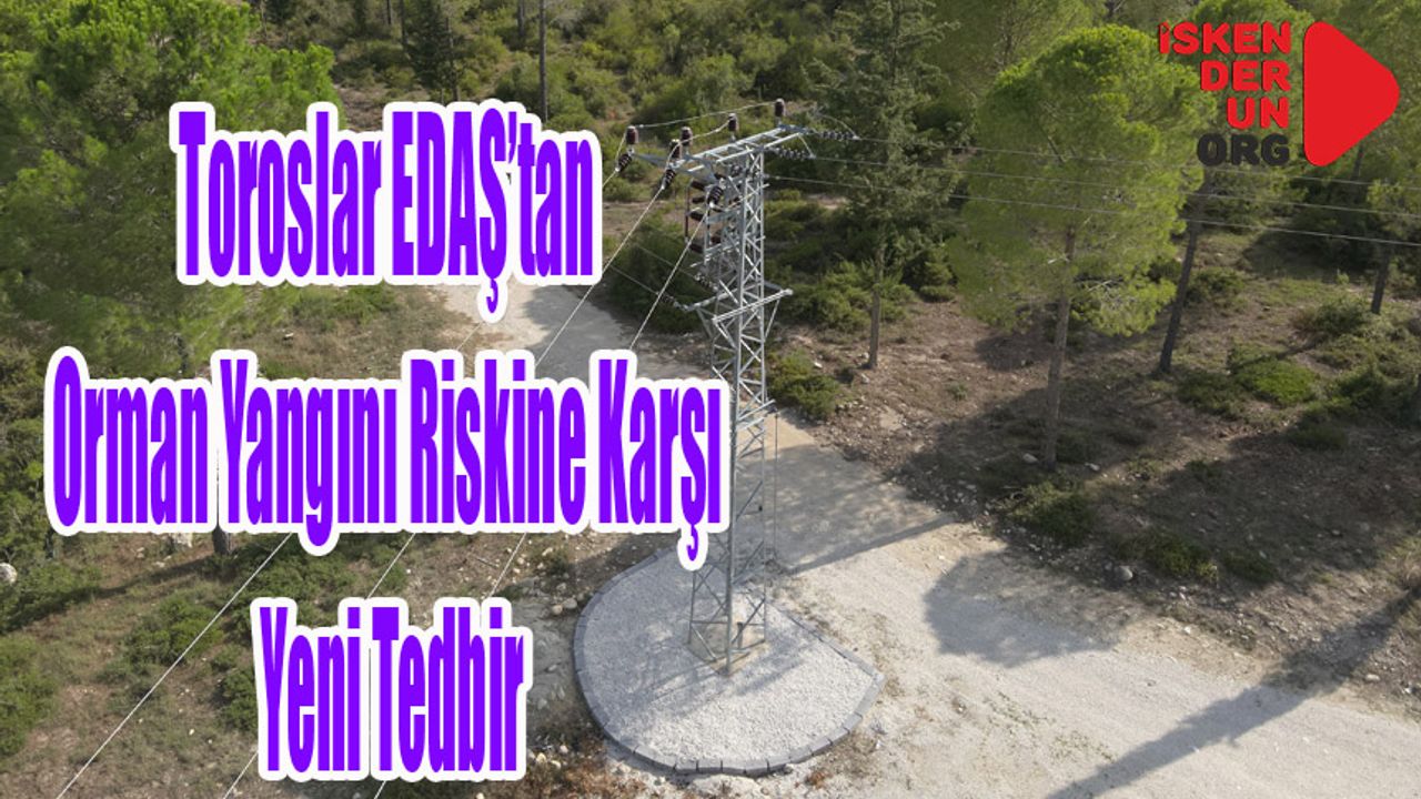 Yangın Önleme Projesine 12,8 milyon bütçe ayrıldı