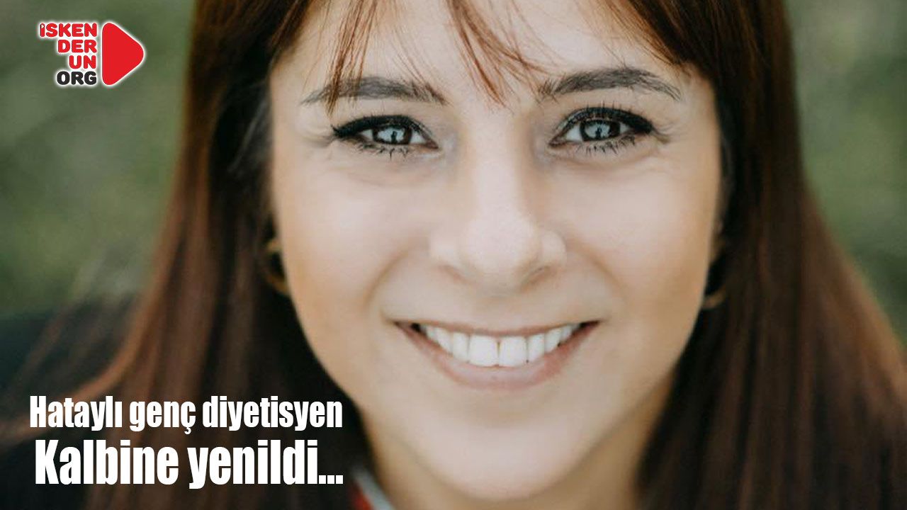 Hataylı genç diyetisyen kalbine yenildi…