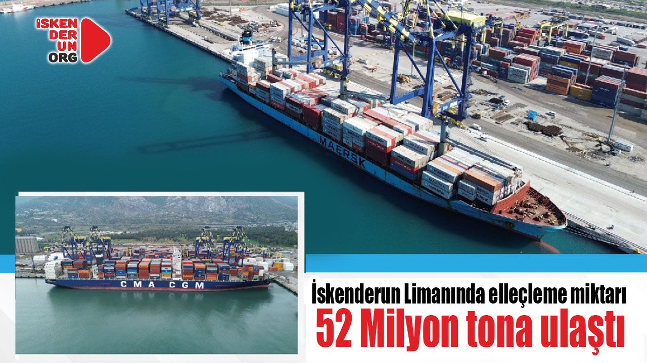 İskenderun Limanında elleçleme miktarı 52 Milyon tona ulaştı