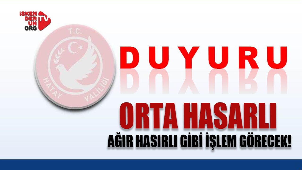 ORTA HASARLI AĞIR HASIRLI GİBİ İŞLEM GÖRECEK!