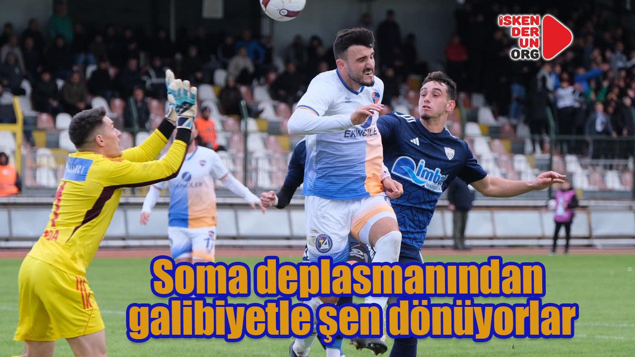Soma deplasmanından galibiyetle dönüyorlar: 3-1