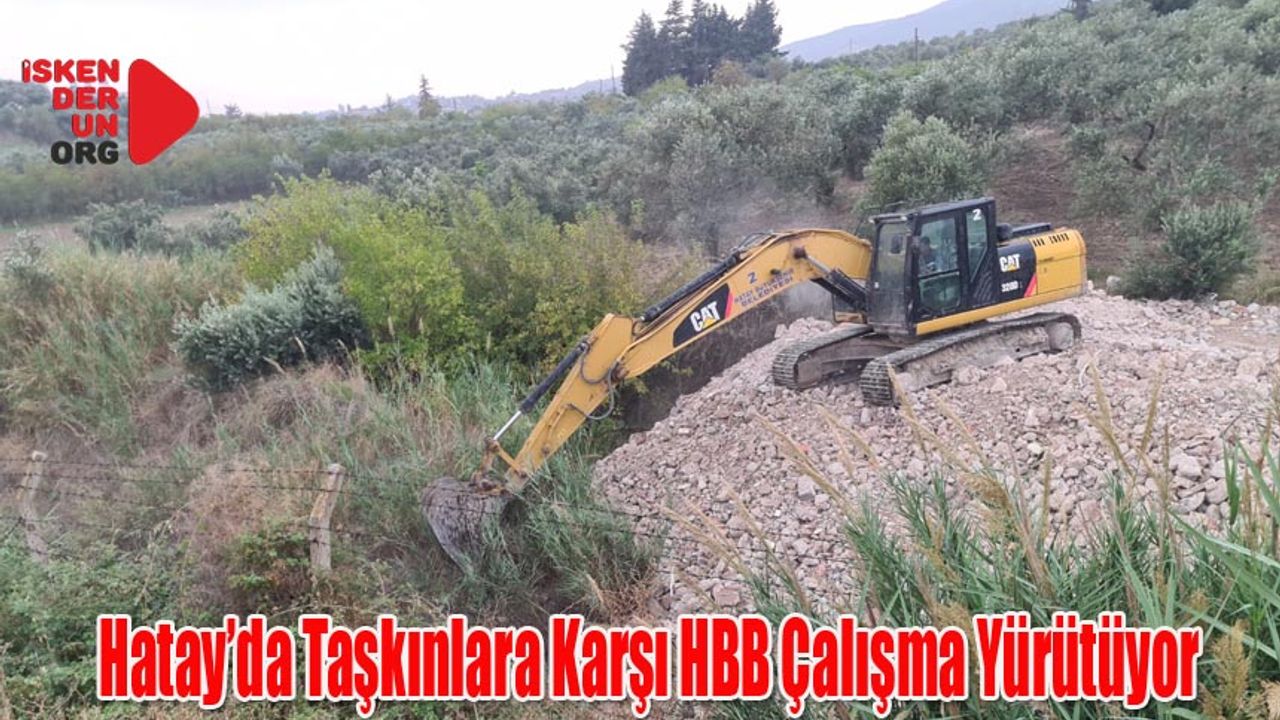 Hatay'ın 15 ilçesinde olası taşkın seferberliği