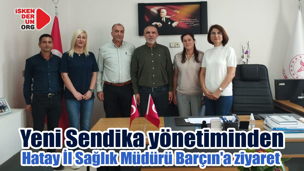 Yeni Sendikadan İl Sağlık Müdürü Barçın'a ziyaret 
