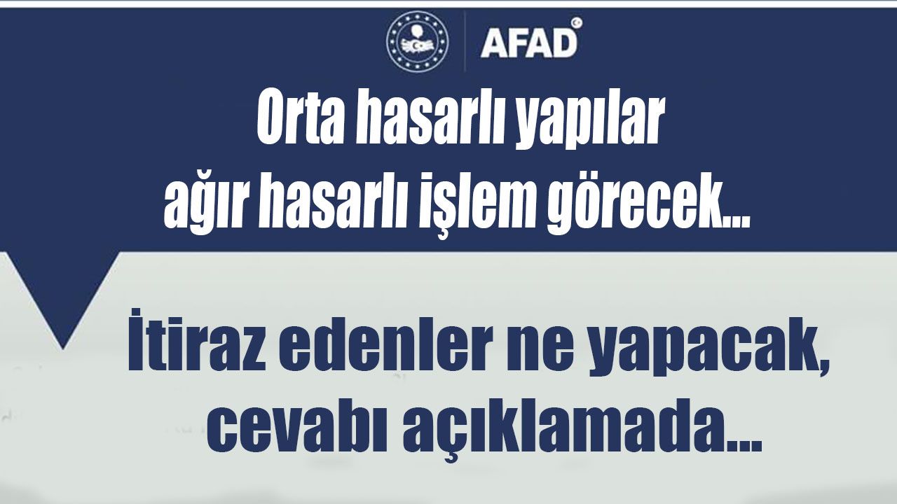 Orta hasarlı yapılar ağır hasarlı işlem görecek…