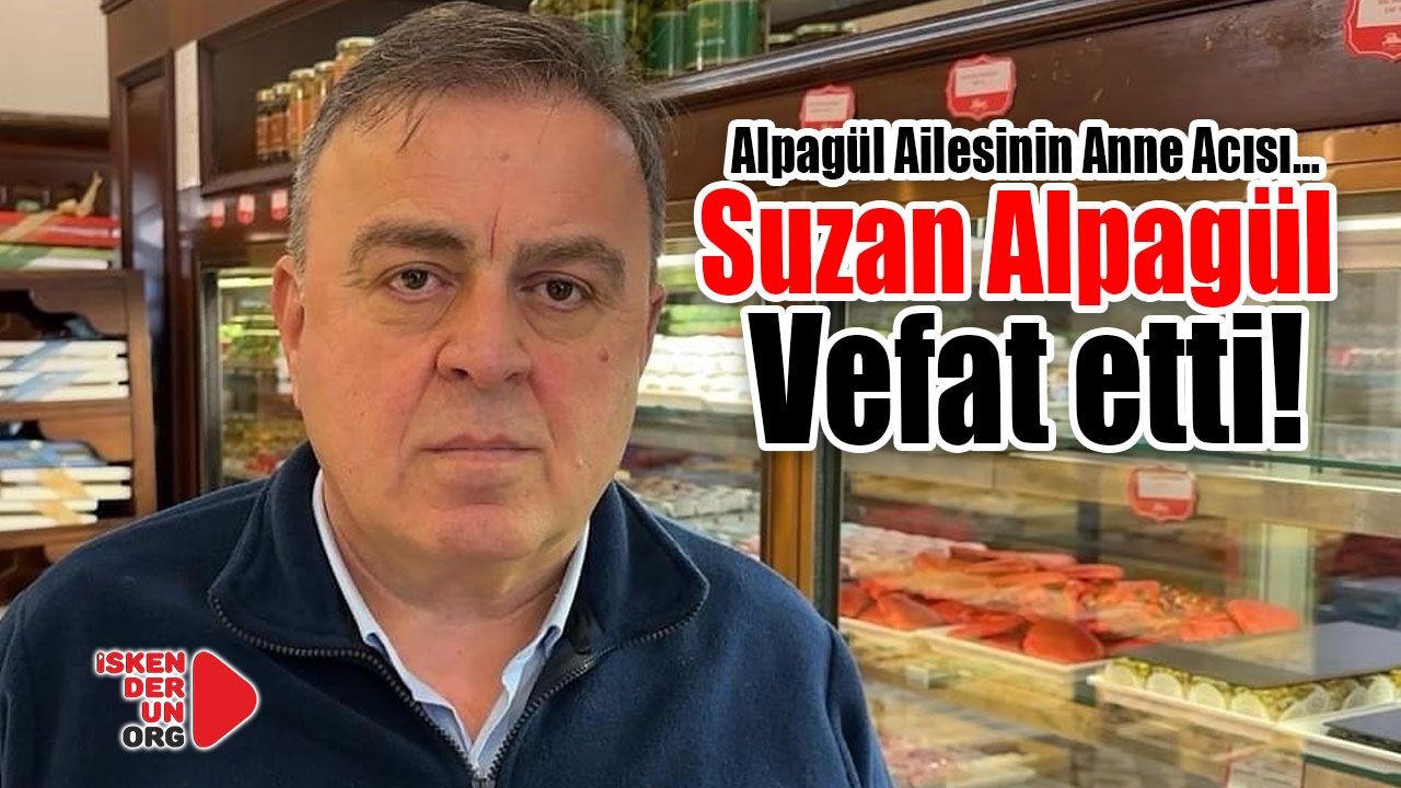 Alpagül Ailesinin Anne Acısı…