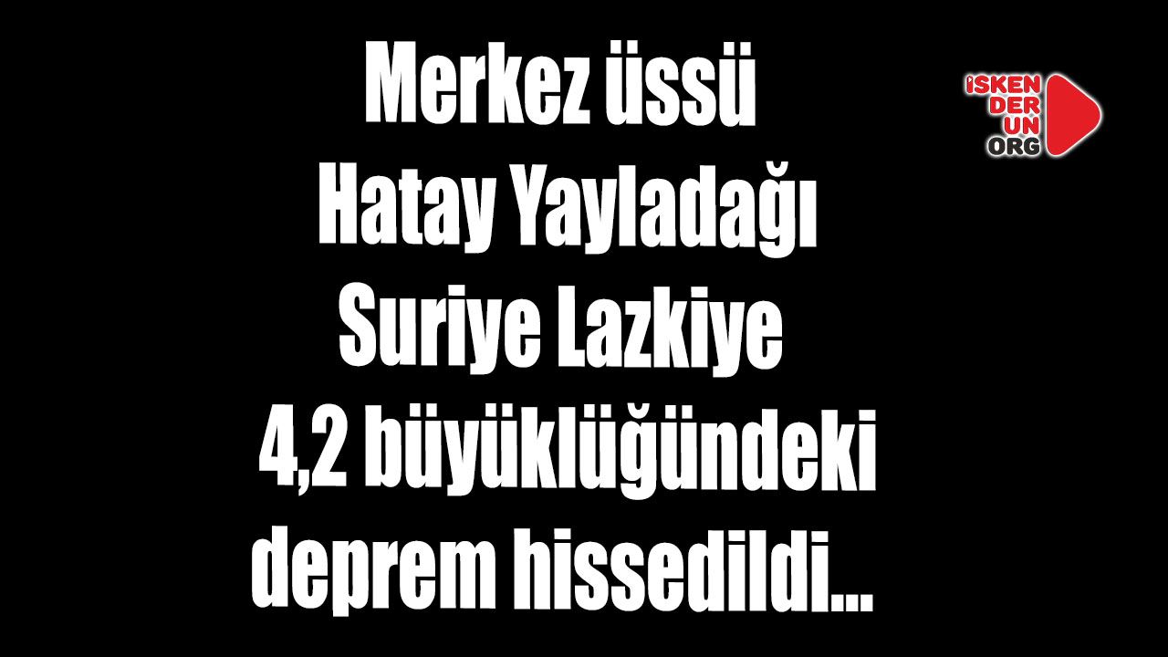 Hatay 4,2 Büyüklüğünde sallandı!