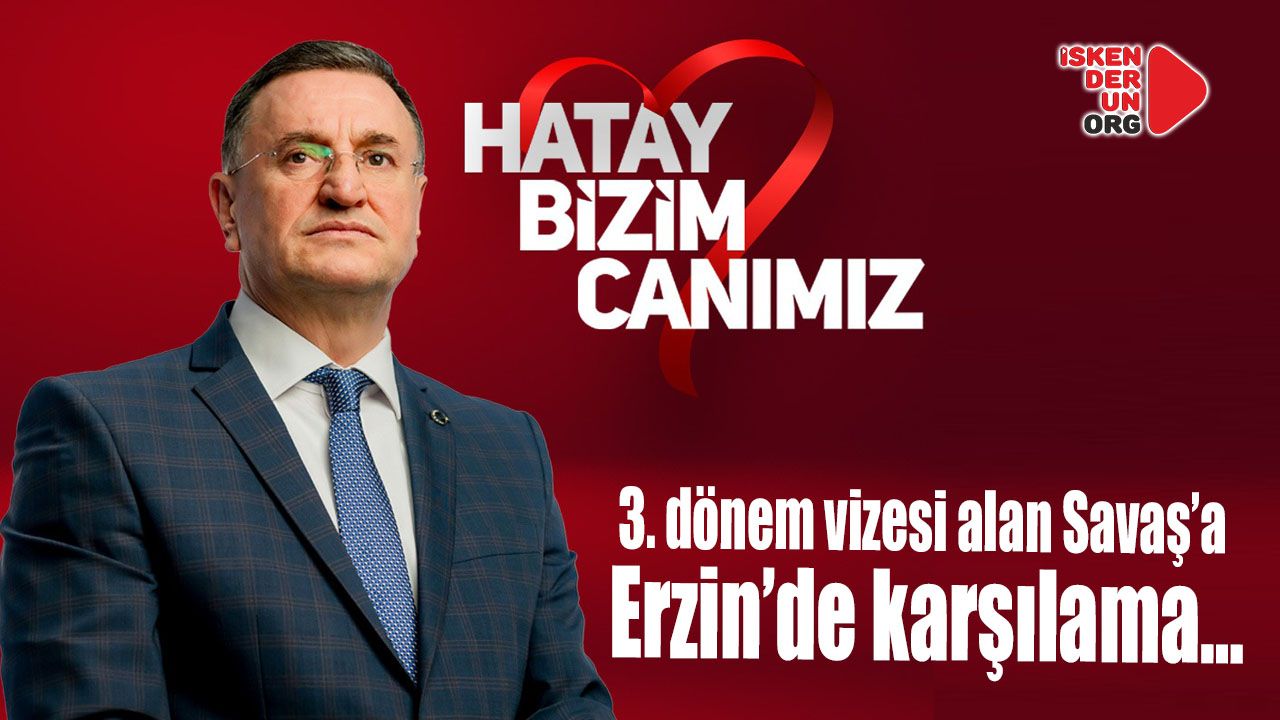 3. dönem vizesi alan Savaş’a Erzin’de karşılama…