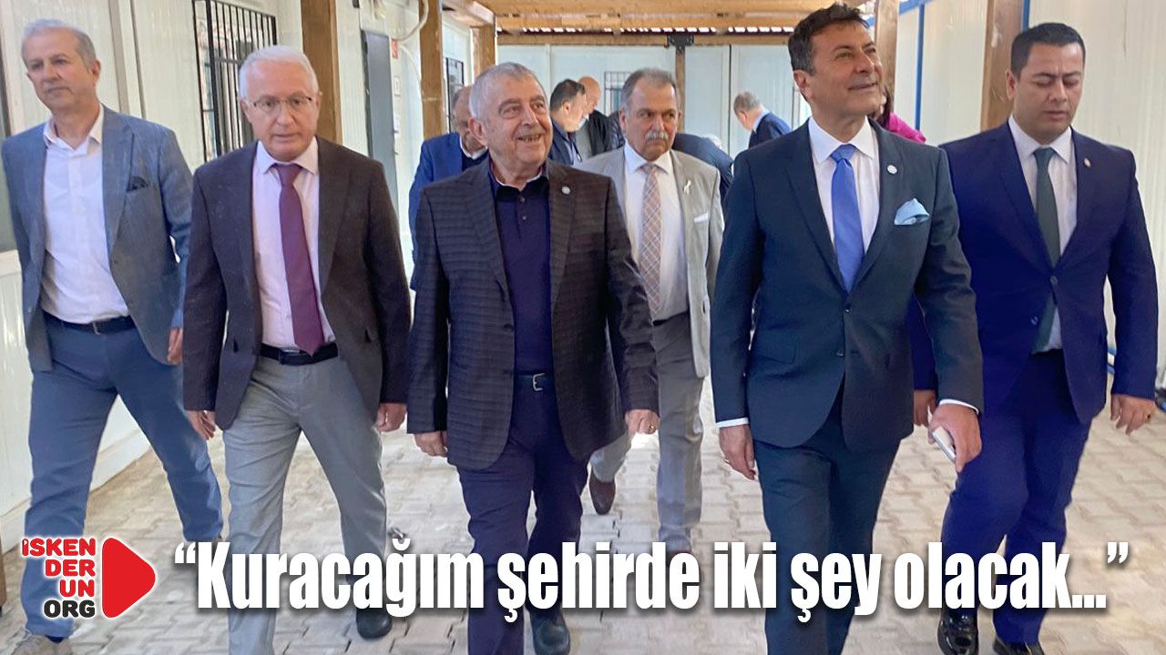 “Kuracağım şehirde iki şey olacak”