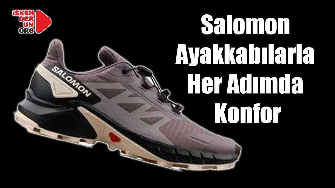 Salomon Ayakkabılarla Her Adımda Konfor