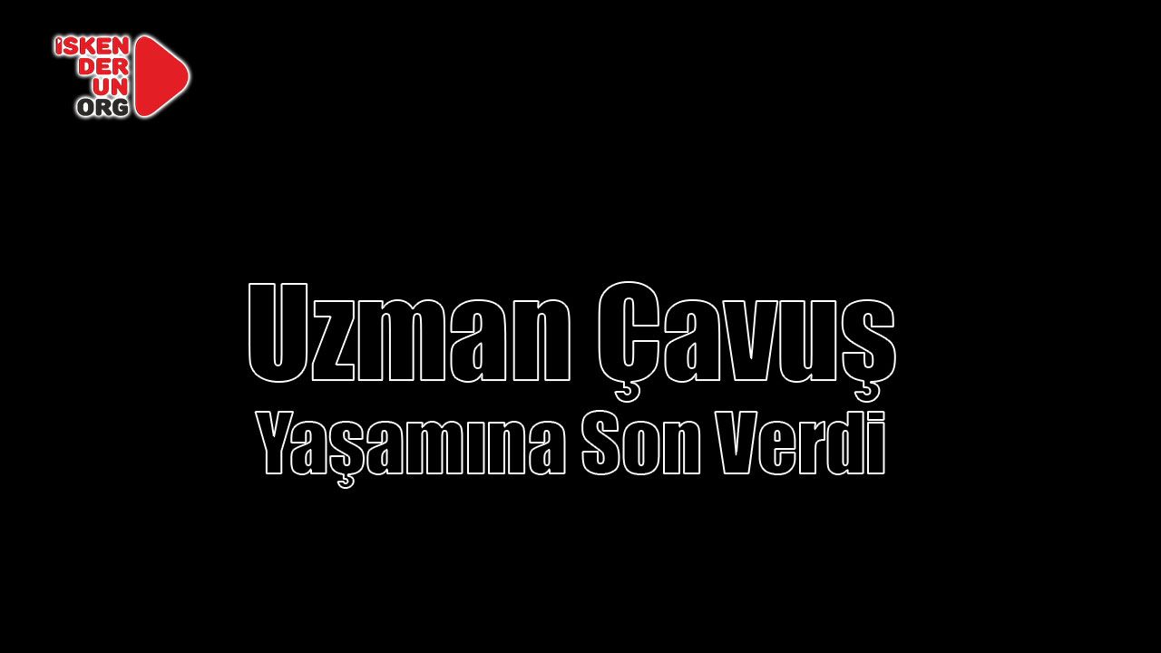 Uzman Çavuş Yaşamına Son Verdi