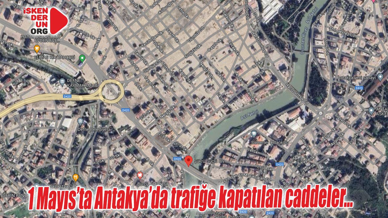 1 Mayıs’ta Antakya'da trafiğe kapatılan caddeler…