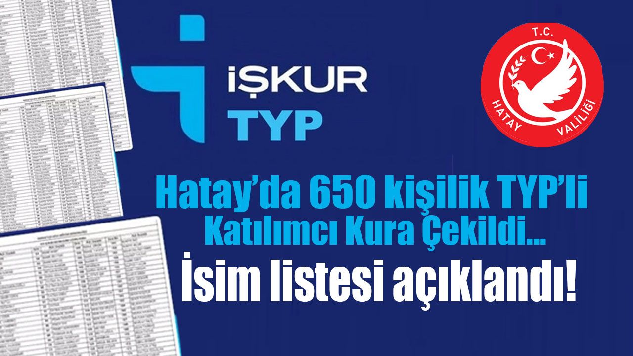 Hatay’da 650 kişilik TYP’li Katılımcı Kura Çekildi
