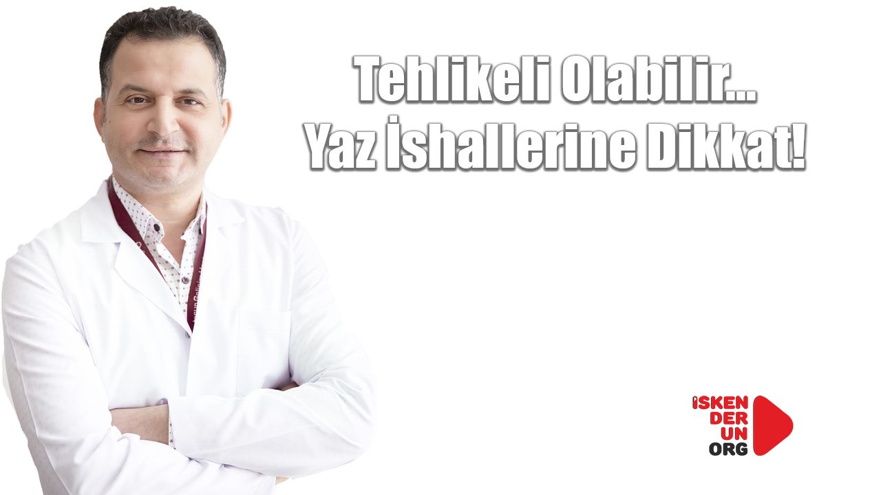 Yaz İshallerine Dikkat!