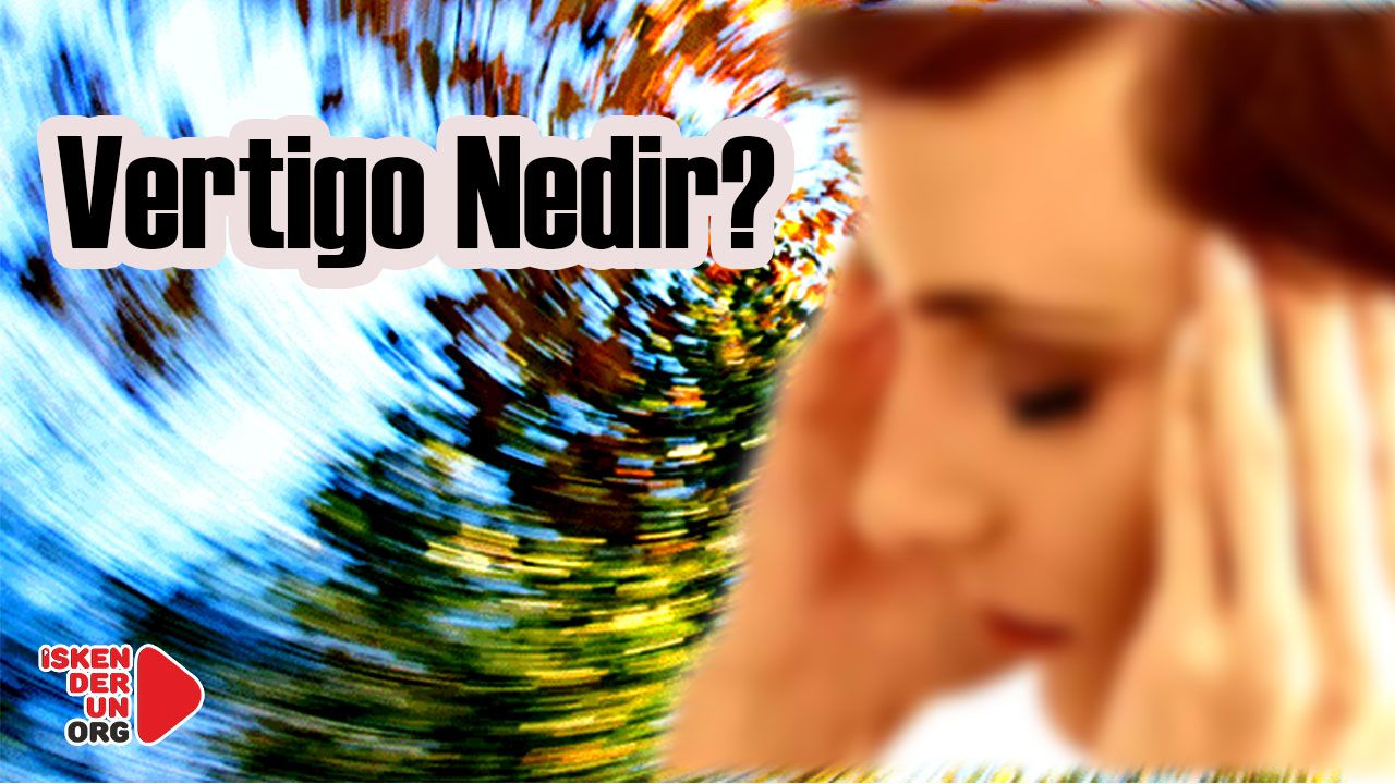 Vertigo Nedir?