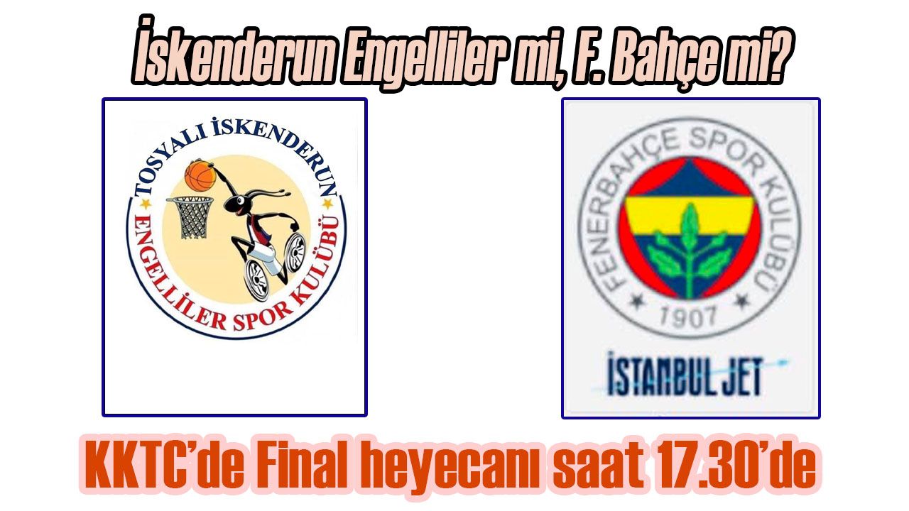 İskenderun Engelliler mi, F. Bahçe mi?