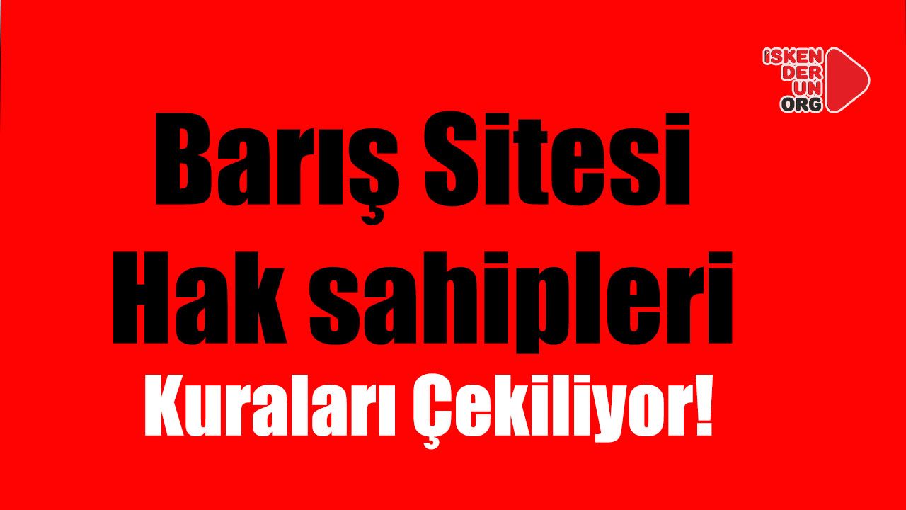 Barış Sitesi’nde Kura Çekimi Tarihi Belli Oldu