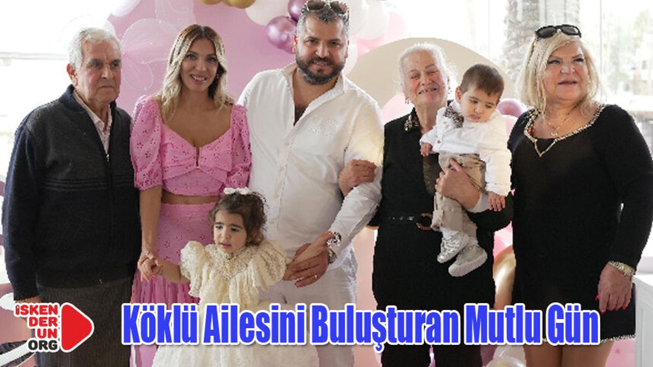 Köklü Ailesini Buluşturan Mutlu Gün