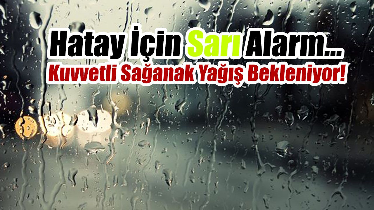 Kuvvetli Sağanak Yağış Bekleniyor!