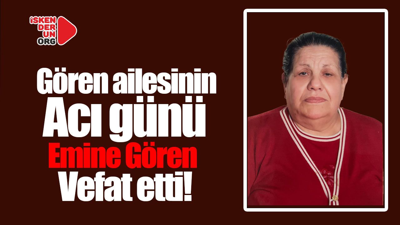 Gören ailesinin acı günü