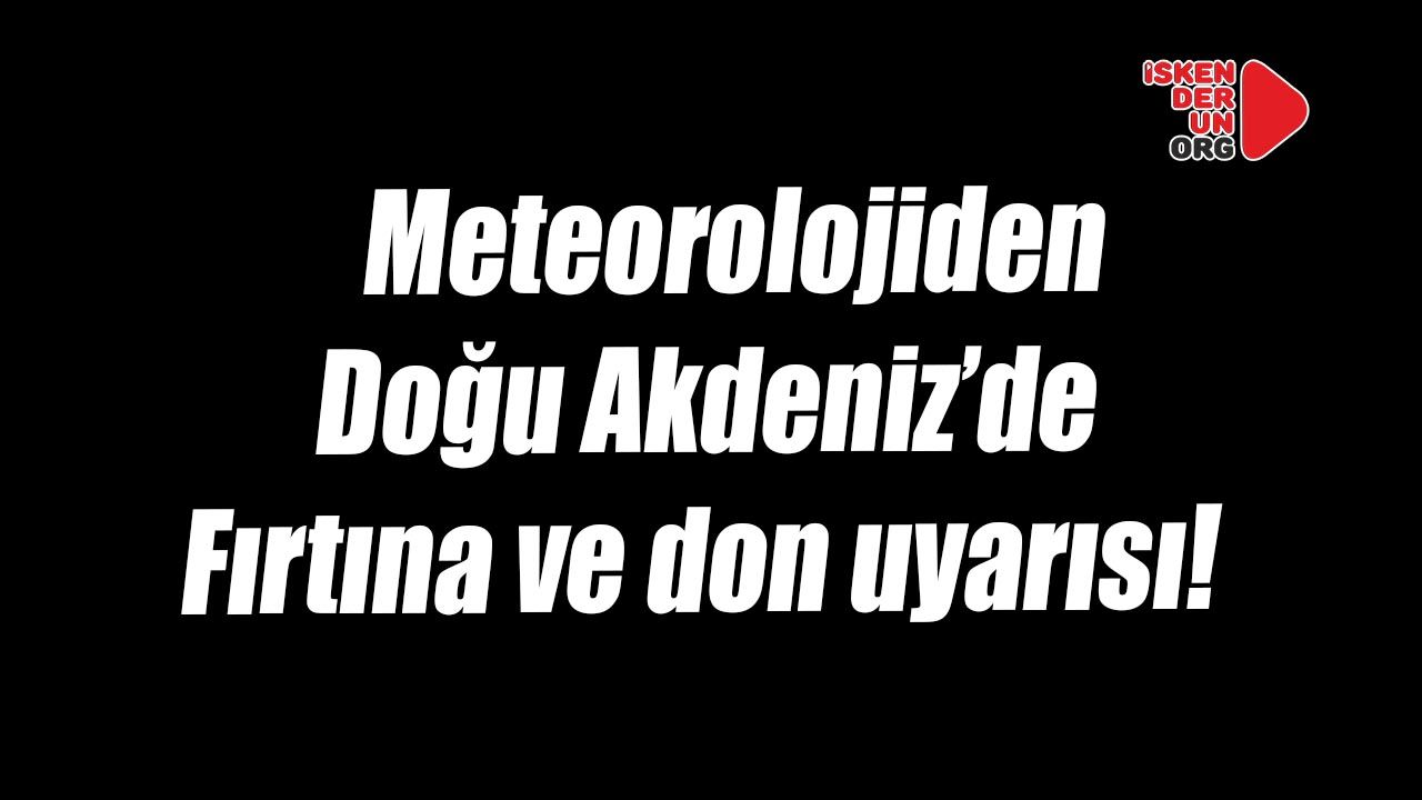 Meteorolojiden Fırtına ve don uyarısı!