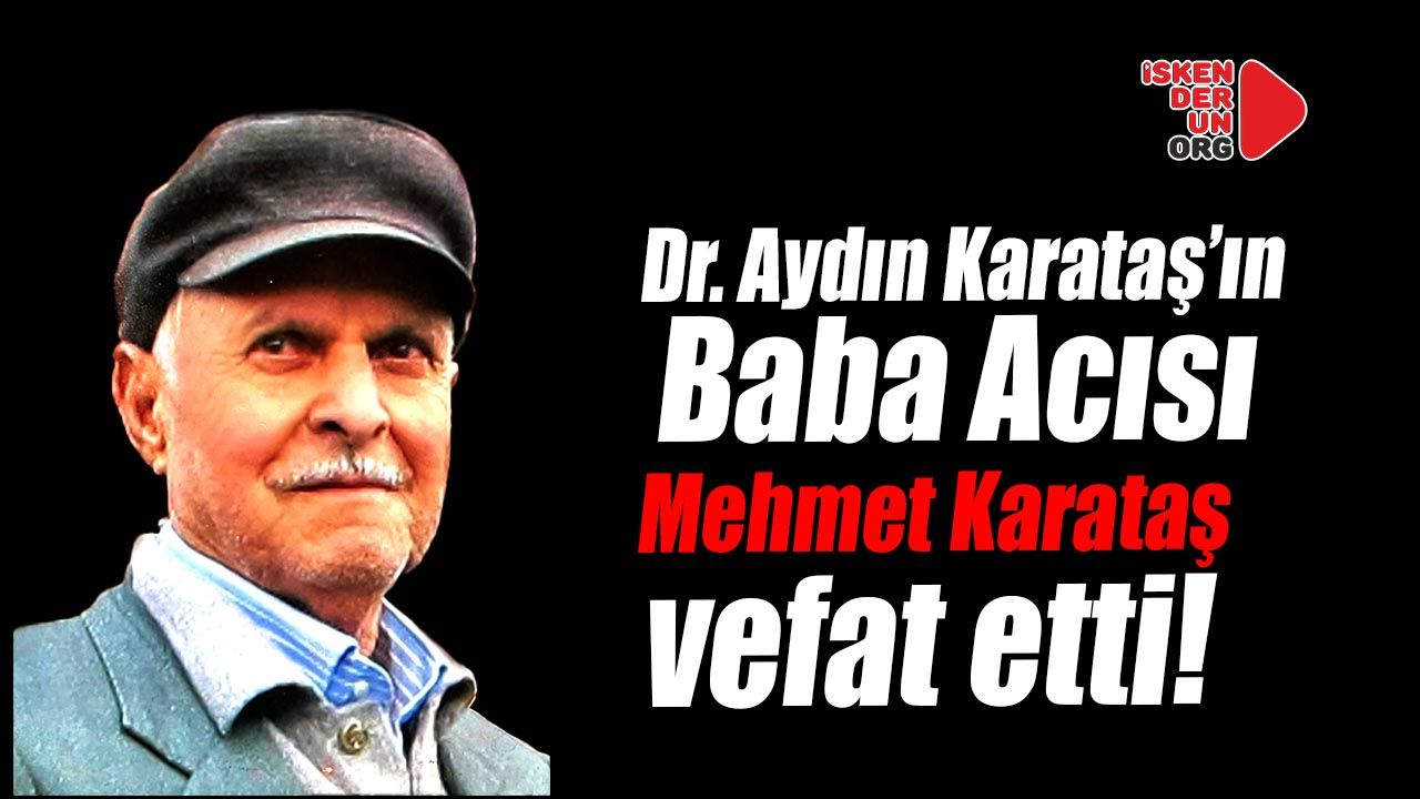 Dr. Aydın Karataş’ın Baba Acısı