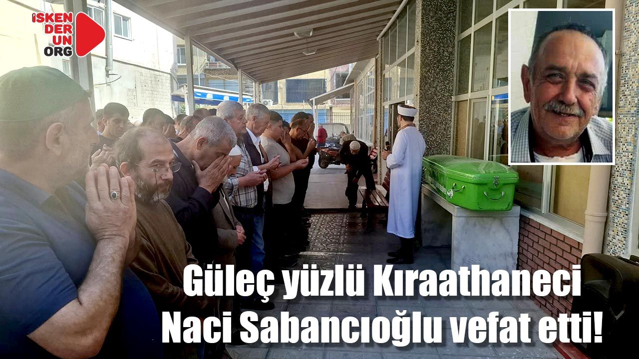 Eski Kıraathaneci Naci Sabancıoğlu vefat etti…