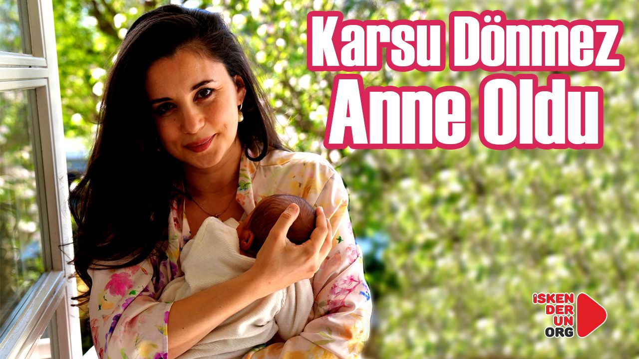 Karsu Dönmez Anne Oldu…