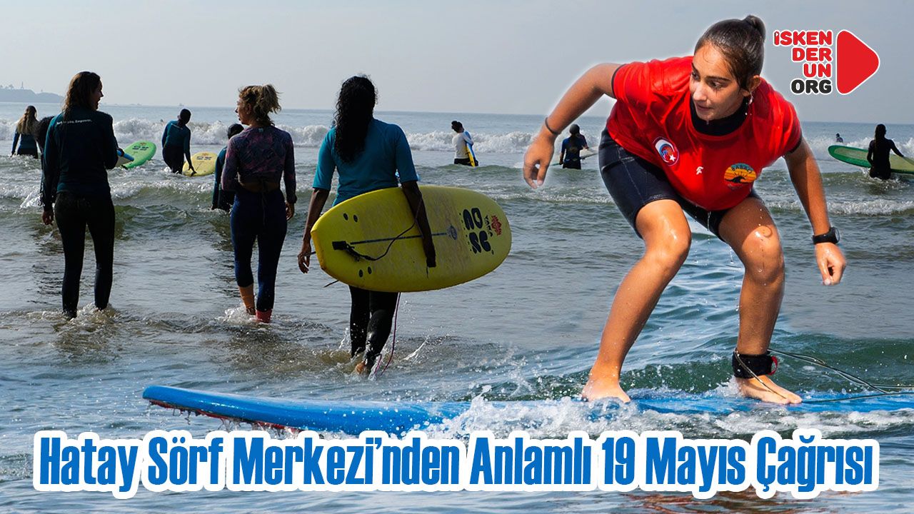 Hatay Sörf Merkezi’nden Anlamlı 19 Mayıs Çağrısı