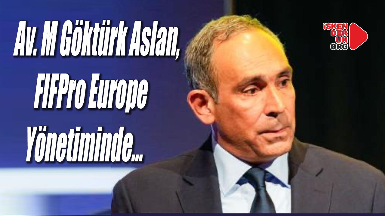 Av. M Göktürk Aslan, FIFPro Europe Yönetiminde…