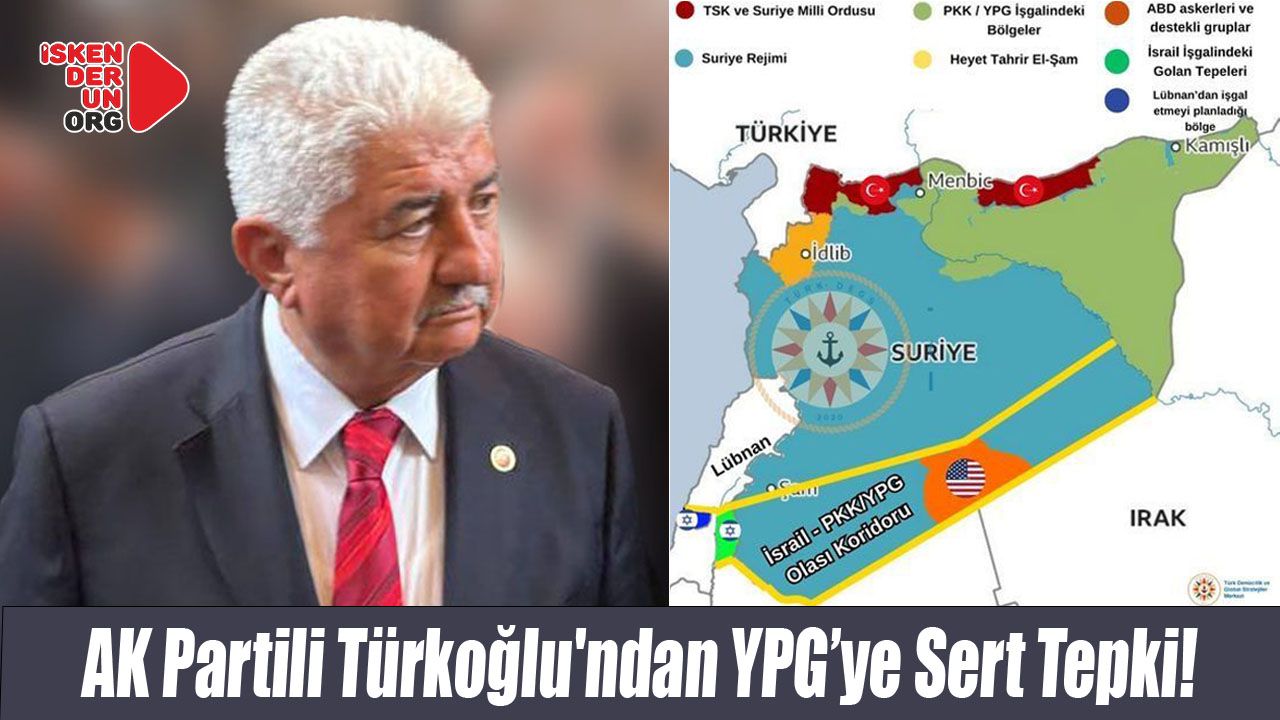 Ak Partili Türkoğlu'ndan YPG’ye Sert Tepki!