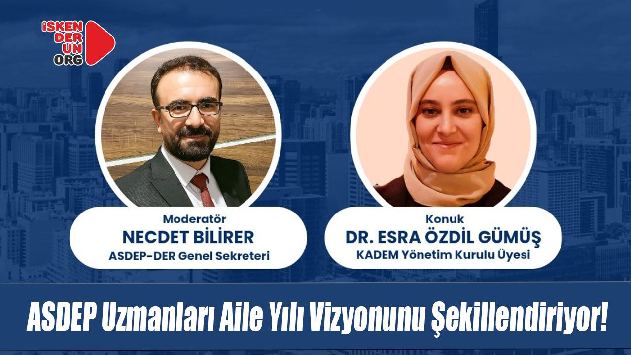 ASDEP Uzmanları Aile Yılı Vizyonunu Şekillendiriyor!